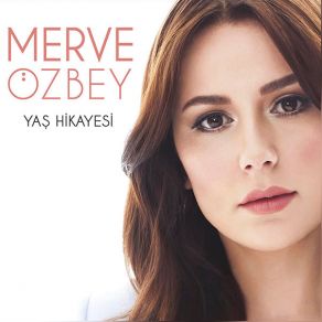 Download track Yaş Hikayesi' Merve Özbey