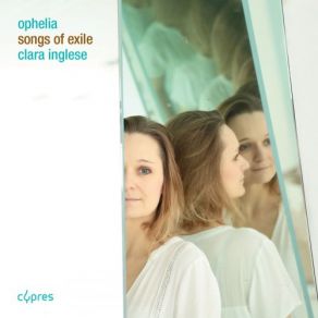 Download track Quatre Chansons De Shakespeare, Op. 28: III. Chanson D'Ophélie Clara IngleseElodie Vignon