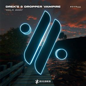 Download track Walk Away Dropper Vampire