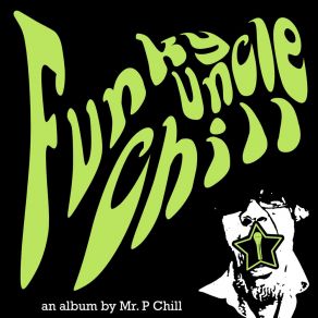 Download track Funky Uncle Chill (Instrumental) Mr. P Chill