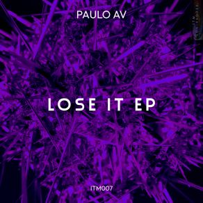 Download track LOSE IT (DS3 Remix) Paulo AvDs3