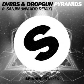 Download track Pyramids (Inmado Remix) Dvbbs, Sanjin, Dropgun