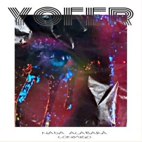 Download track Nada Acabará Conmigo (Experimental Feelings Remix) Yofer