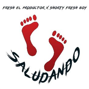 Download track Saludando (Shorty Fresh Boy) Fresh El Productor