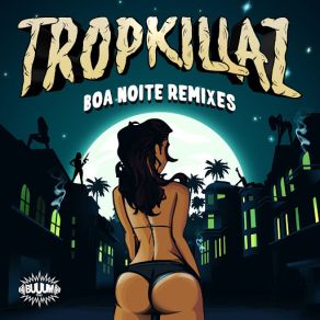 Download track Boa Noite (Omulu Remix) Tropkillaz