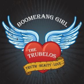 Download track Boomerang Girl The Trubelos