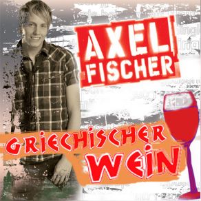 Download track Griechischer Wein Axel Fischer