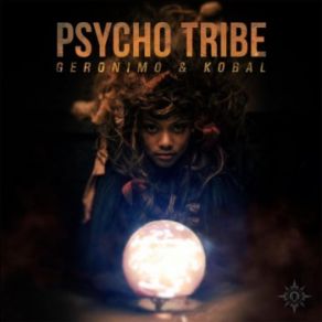 Download track Psycho Tribe Gerônimo, Kobal