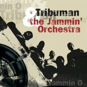 Download track 1. First Riddim TRIBUMAN & Jammin' Orchestra