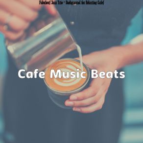 Download track Background For Relaxing Cafes Cafe Music Beats