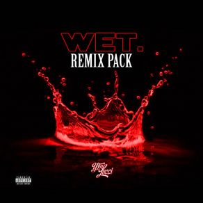 Download track Wet (MGeezy Flex Remix) YFN LucciBigga Rankin, Jada Kingdom, MGEEZY