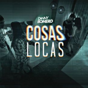 Download track Cosas Locas Danny Romero