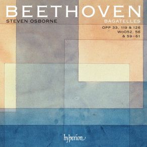 Download track 7 Bagatelles, Op. 33 - # 2 In C Major: Scherzo - Trio Steven Osborne