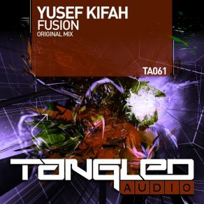 Download track Fusion (Original Mix) Yusef Kifah