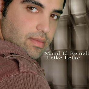 Download track Leike Leike Majid El Remeh