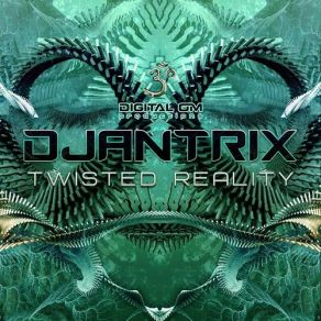 Download track Twisted Reality (Original Mix) Djantrix