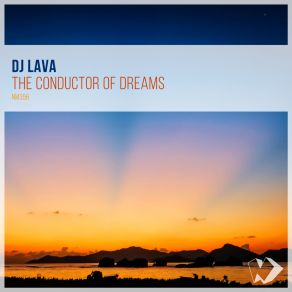 Download track The Conductor Of Dreams (Original Mix) DJ Lava