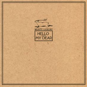 Download track Hello Dear (Intro) Musty Luxury