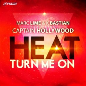 Download track Heat (Turn Me On) (2-4 Grooves Remix) Captain Hollywood, Marc Lime & K Bastian