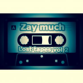 Download track Zay Much Oh 2 Zay Much