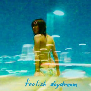 Download track Foolish Daydream Weekday Sleepers