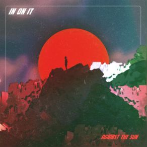 Download track Against The Sun In On It