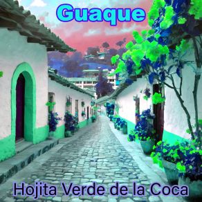 Download track Hojita Verde De La Coca Guaque