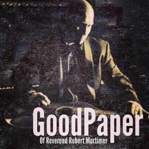 Download track Line Up Good Paper Of Reverend Robert Mortimer