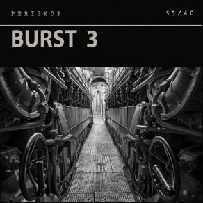 Download track Burst 3. IV Periskop