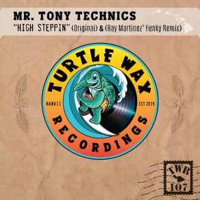 Download track High Steppin (Ray Martinez Funky Remix) Mr. Tony TechnicsRay Martinez