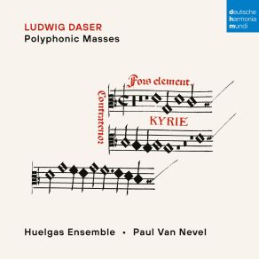 Download track Daser: Missa Preter Rerum Seriem À 6: IV. Sanctus Paul Van Nevel, Huelgas-Ensemble