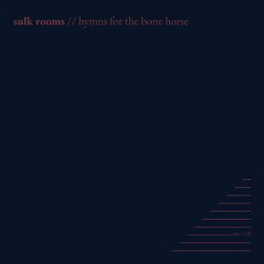 Download track Hymns For The Bone Horse Tom Ragsdale, Sulk Rooms