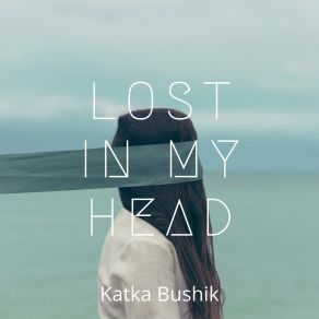 Download track Too Late To Heal Katka Bushik