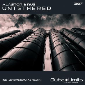 Download track Untethered (Original Mix) Rue, Alastor, Jerome Isma-Ae