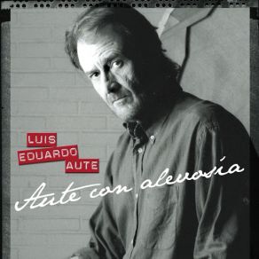 Download track Supongamos (Cancion De Amor Y Anarquía) Luís Eduardo Aute