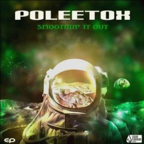 Download track Smoothin' It Out (Original Mix) PoLEEtox