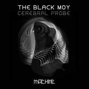 Download track Cerebral Probe The Black Moy