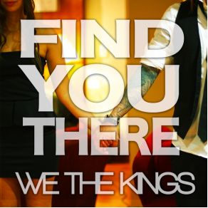 Download track Find You There We The Kings