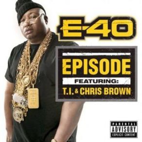 Download track Episode E - 40, Chris Brown, T. I.