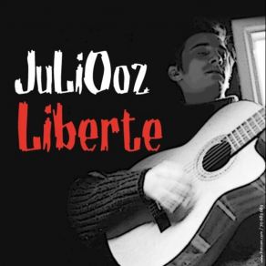 Download track Ma Liberte JuLiOoz