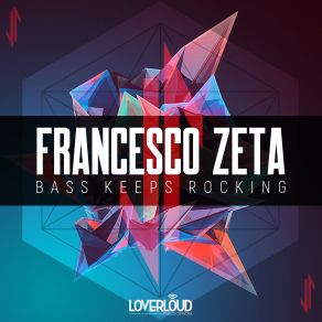 Download track Bass Keeps Rocking Francesco Zeta