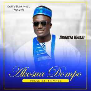 Download track Akosua Dompo Aboateaa Kwasi