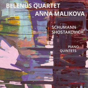 Download track Piano Quintet In E-Flat Major, Op. 44 IV. Allegro Ma Non Troppo Anna Malikova