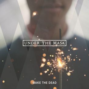 Download track Forget The Heroes Wake The Dead