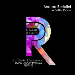 Download track A Better Place (Rylan Taggart Remix) Andrea Bertolini