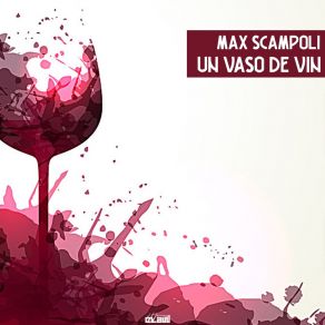 Download track Un Vaso De Vin (Extended Mix) Max Scampoli