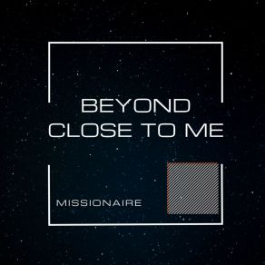 Download track Close To Me (Original Mix) Missionaire