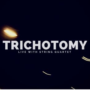 Download track Out Of The Dark Sky (Live) Trichotomy