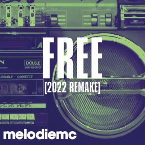 Download track Free (2022 Remake) Melodie MC