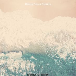 Download track Subtle Summer Getaways Bossa Nova Moods